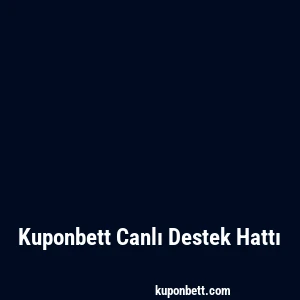 Kuponbett Canlı Destek Hattı