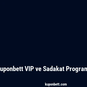 Kuponbett VIP ve Sadakat Programı